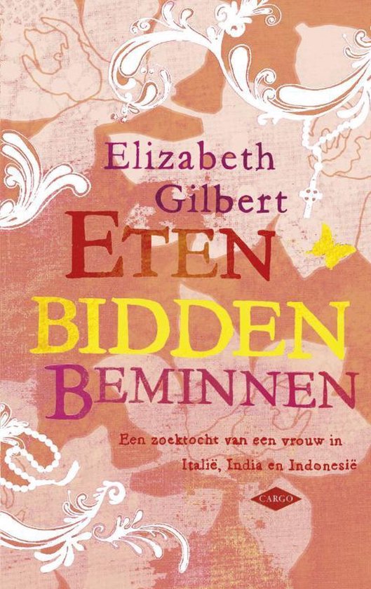 Boek met de titel 'Eten Bidden Beminnen' van Elizabeth Gilbert.
