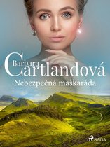 Nestárnoucí romantické příběhy Barbary Cartlandové - Nebezpečná maškaráda