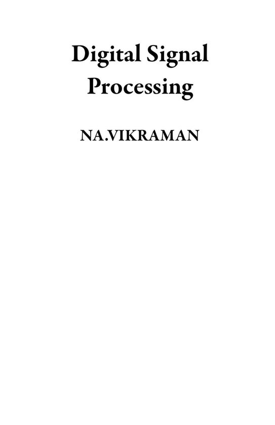 Digital Signal Processing (ebook), Na.VIKRAMAN 9798215334126 Boeken