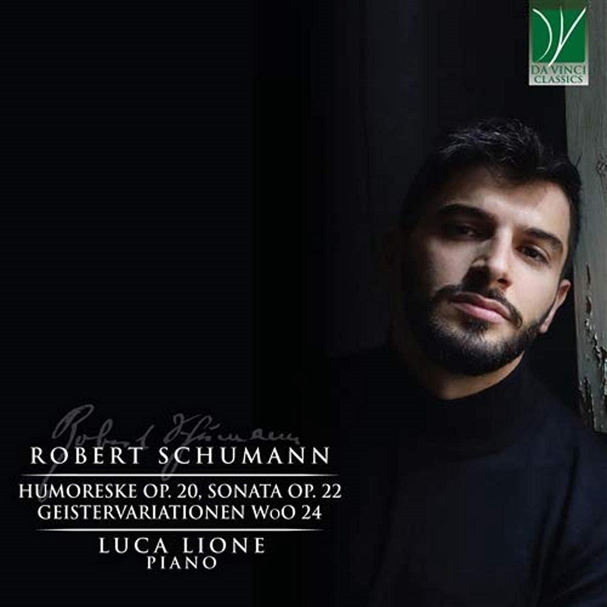 Luca Lione - Schumann: Humoreske Op. 20, Sonata Op. 22, Geistervariationen Woo 24 (CD)