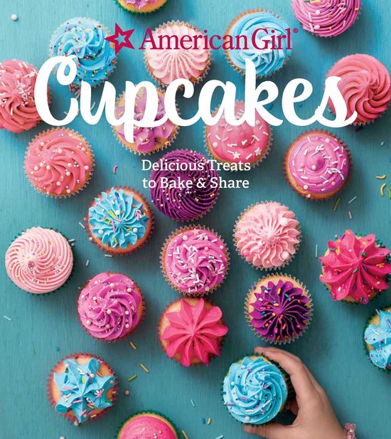 American Girl Cupcakes: Delicious Treats to Bake & Share - cover