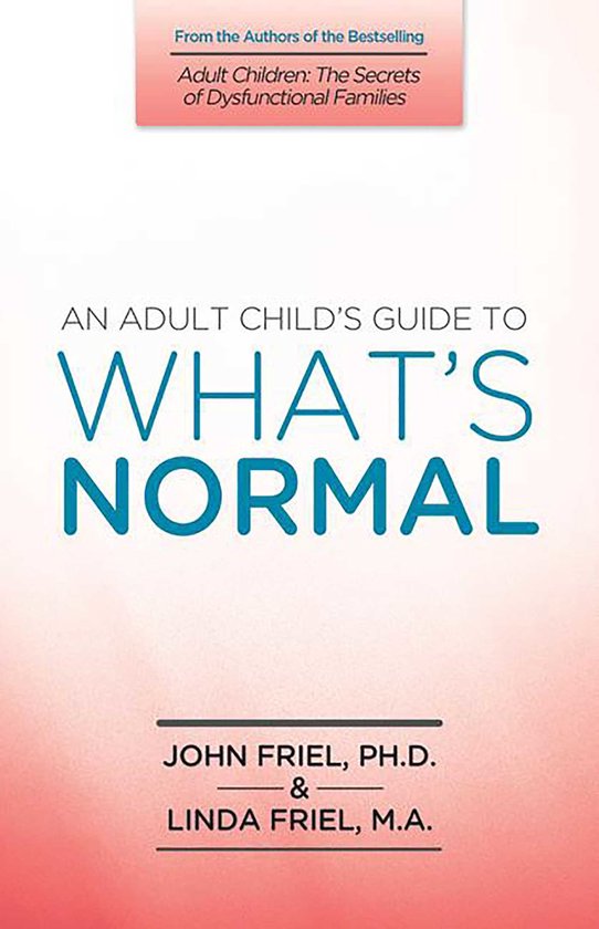 An Adult Child's Guide to What's ''Normal''