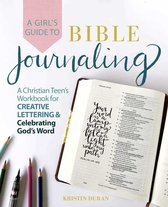 A Girl's Guide To Bible Journaling