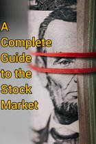Complete Guide to the Stock Market