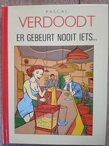 Er Gebeurt Nooit Iets , Pascal Verdoodt , Hardcover