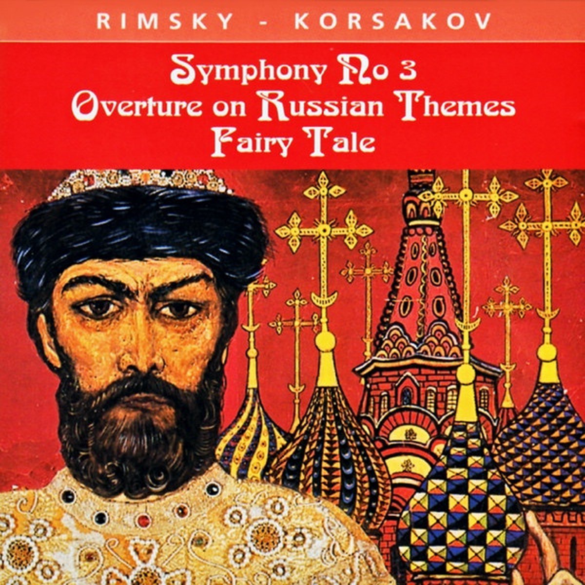 Rimsky-Korsakav: Symphony No. 3; Overture on Russian Themes; Fairy Tale
