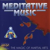 Meditative Music - The Magic Of Martial-Arts