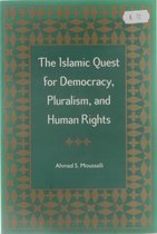The Islamic Quest For Democracy, Pluralism And Human Rights