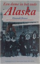 Een dame in het oude Alaska - een pionierster in het ruige noorden