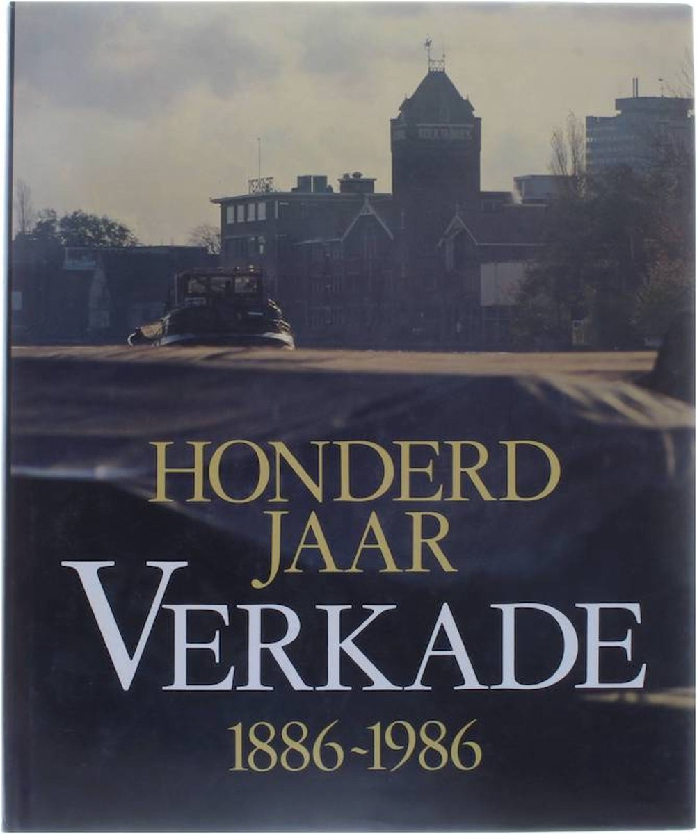Honderd jaar verkade 1886-1986 - Annemieke Woudt