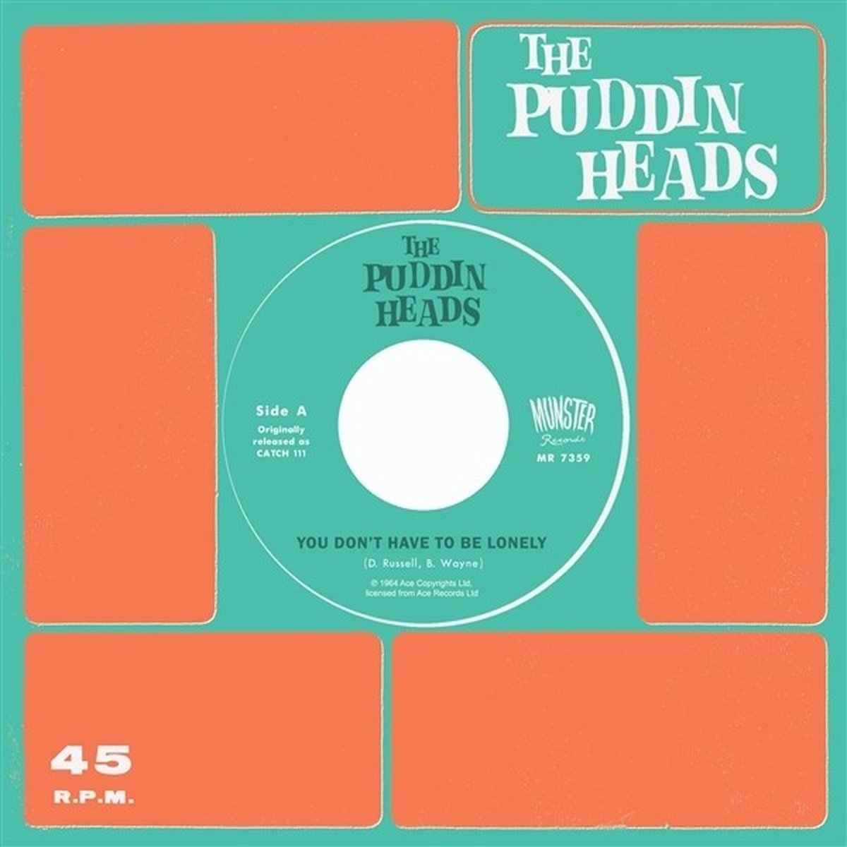 Puddin' Heads - You Don't Have To Be Lonely / Now You Say We're Through (7" Single)