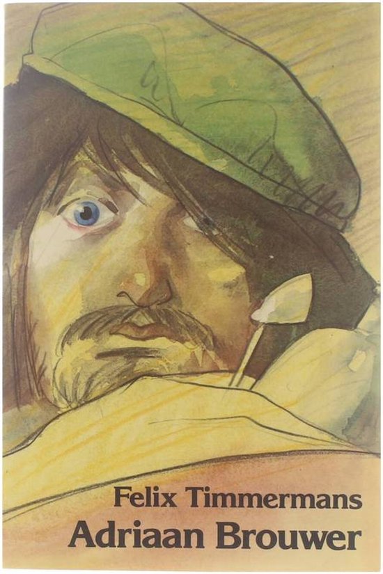 Portret van een man met baard en groene pet, met de tekst 'Felix Timmermans Adriaan Brouwer'.