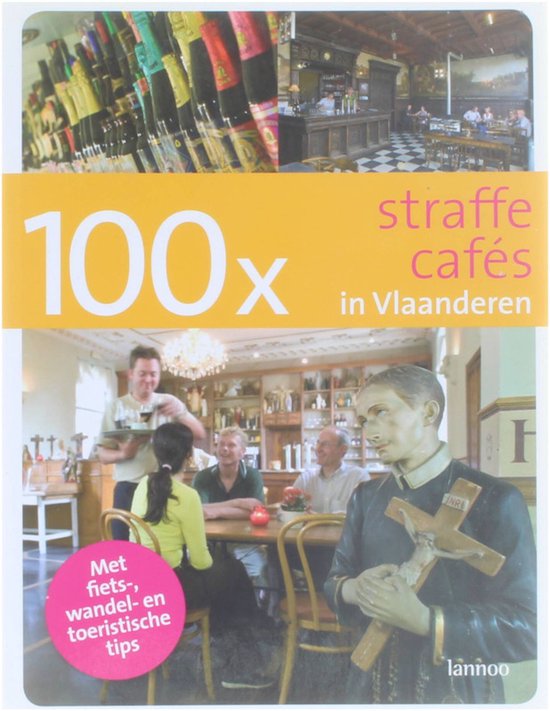 Cover van het boek '100 x Straffe cafe's in Vlaanderen' van B. Loockx