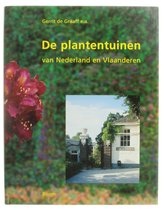 De plantentuinen van Nederland en Vlaanderen