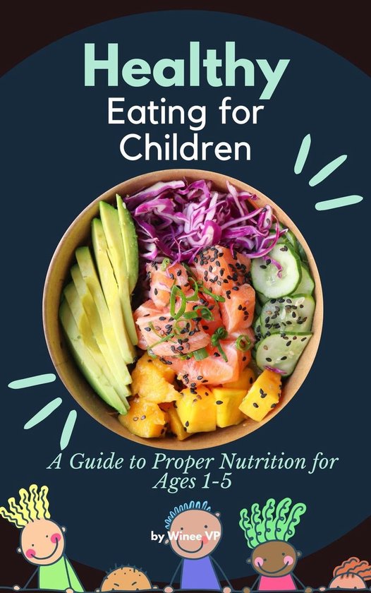 Diet 1 - "Healthy Eating for Children: A Guide to Proper Nutrition for ...