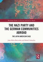 Routledge Studies in Fascism and the Far Right-The Nazi Party and the German Communities Abroad