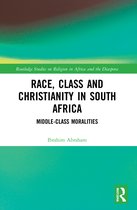 Routledge Studies on Religion in Africa and the Diaspora- Race, Class and Christianity in South Africa