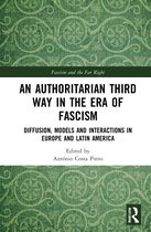 Routledge Studies in Fascism and the Far Right-An Authoritarian Third Way in the Era of Fascism
