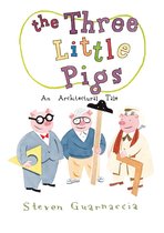 Three Little Pigs The Architectural Tale