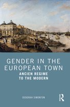 Gender in the European Town 1650-1950