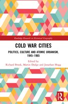 Routledge Research in Historical Geography- Cold War Cities