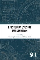 Routledge Studies in Contemporary Philosophy- Epistemic Uses of Imagination