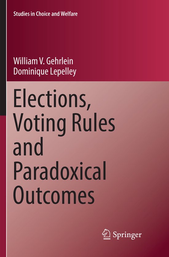 Studies in Choice and Welfare- Elections, Voting Rules and P ... - cover