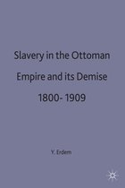 St Antony's Series- Slavery in the Ottoman Empire and its Demise 1800-1909