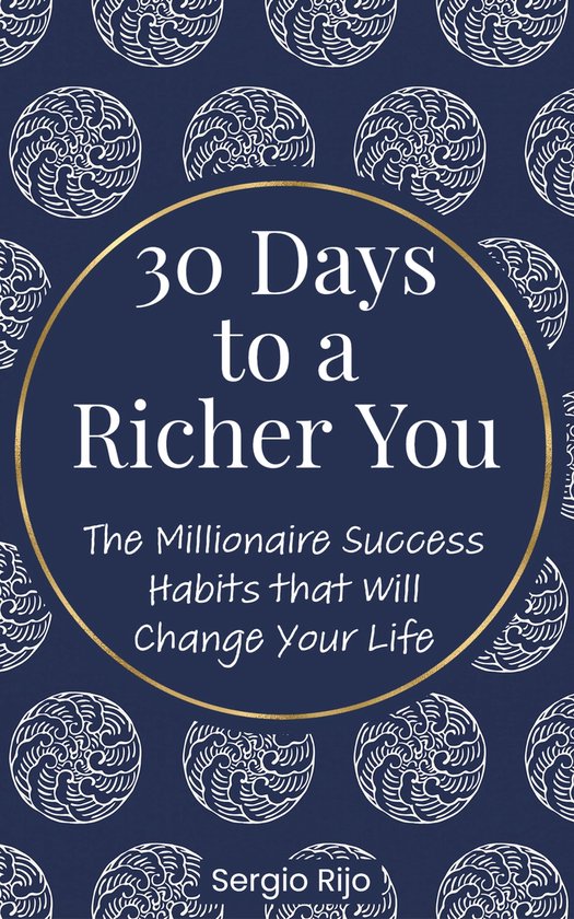 30 Days to a Richer You The Millionaire Success Habits That Will Change Your Life... bol