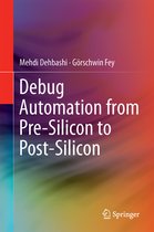 Debug Automation from Pre Silicon to Post Silicon
