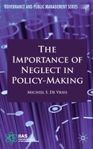 The Importance of Neglect in Policy Making