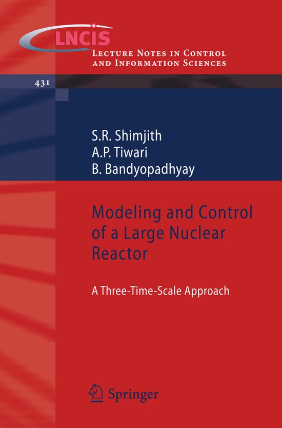 Modeling and Control of a Large Nuclear Reactor | 9783642305887 | S R ...