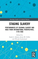 Routledge Studies in Cultural History- Staging Slavery