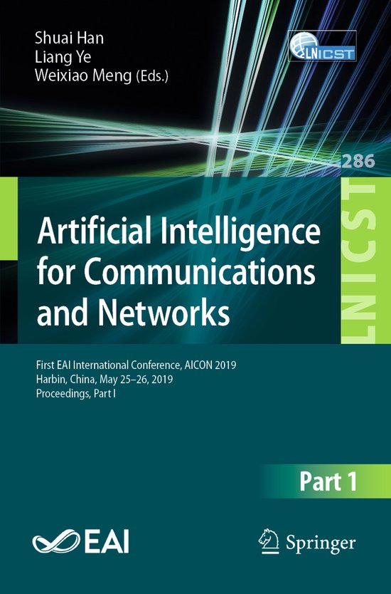 Lecture Notes of the Institute for Computer Sciences, Social Informatics and Telecommunications Engineering286- Artificial Intelligence for Communications and Networks