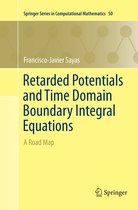 Springer Series in Computational Mathematics- Retarded Potentials and Time Domain Boundary Integral Equations