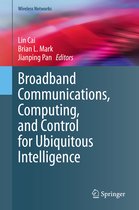 Wireless Networks- Broadband Communications, Computing, and Control for Ubiquitous Intelligence