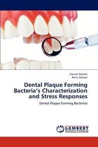 Dental Plaque Forming Bacteria's Characterization and Stress Responses