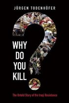 Why Do You Kill?