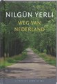 Nilgun Yerli - Weg van Nederland (Literaire juweeltjes)