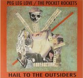 Peg Leg Love & The Pocket Rockets - Hail To The Outsiders (LP)