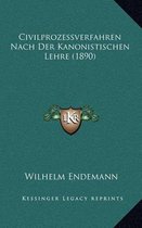 Civilprozessverfahren Nach Der Kanonistischen Lehre (1890)