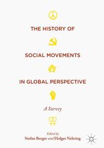 Palgrave Studies in the History of Social Movements - The History of Social Movements in Global Perspective