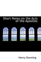 Short Notes on the Acts of the Apostles