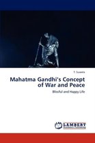Mahatma Gandhi's Concept of War and Peace