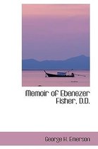 Memoir of Ebenezer Fisher, D.D.