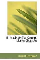 A Handbook for Cement Works Chemists