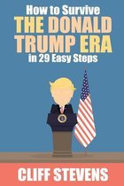 How to Survive the Donald Trump Era in 29 Easy Steps