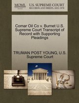 Comar Oil Co V. Burnet U.S. Supreme Court Transcript of Record with Supporting Pleadings