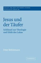 Society for New Testament Studies Monograph SeriesSeries Number 99- Jesus und der Täufer