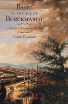 Basel in the Age of Burckhardt - A Study in Unseasonable Ideas